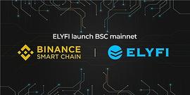 ELYFI:ELYFI推出币安智能链 （BSC）主网服务,将开放BUSD资金池功能_elysia币圈利空